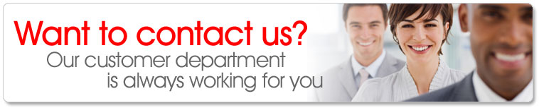 Want to contact us? Our customer department is always working for you