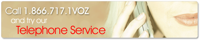 Call 1.866.717.1VOZ  and try our VoIP Services