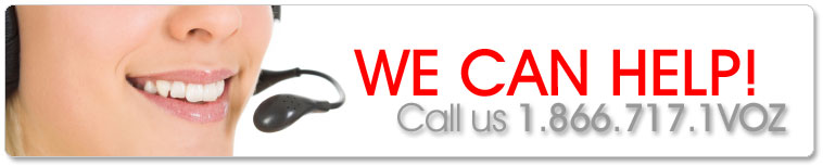 WE CAN HELP! Call us 1.866.717.1VOZ